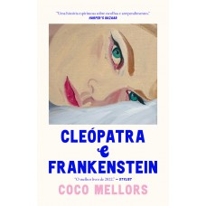 Cleopatra e Frankenstein