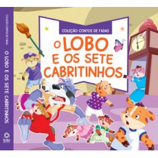 Coleção Contos de fadas - O lobo e os 7 cabritinhos