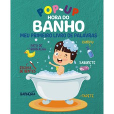 Pop-Up - Hora do banho - Meu primeiro livro de palavras