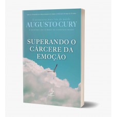 SUPERANDO O CÁRCERE DA EMOÇÃO