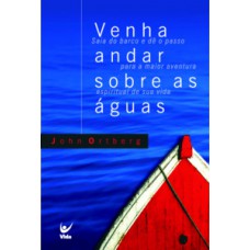 Venha andar sobres as águas