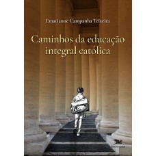 Caminhos da educação integral católica