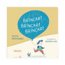 Brincar! Brincar! Brincar! - Descubra o Mundo da Imaginação e Alegria em Cada Página