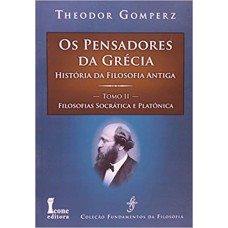 Os Pensadores da Grécia. História da Filosofia Antiga