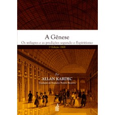 A gênese - 1ª Edição de 1868 A gênese - 1ª Edição de 1868