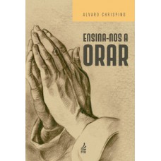 Ensina-nos a orar Ensina-nos a orar