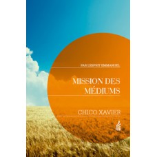 Mission des médiums (Seara dos médiuns - Francês)