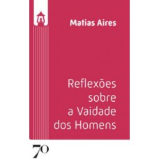 Reflexões sobre a vaidade dos homens