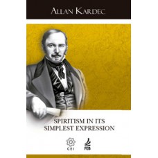 Spiritism in its simplest expression (O espiritismo na sua expressão mais simples - inglês)