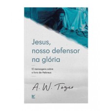 Jesus, nosso defensor na glória