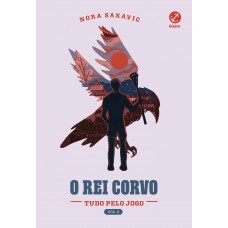 O rei corvo (Tudo pelo Jogo Vol. 2)