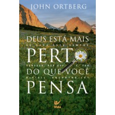 Deus está mais perto do que você pensa