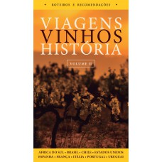 Viagens, vinhos, história - volume II