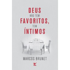 Deus não tem favoritos, tem íntimos