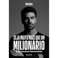 Seja muito mais que um milionário