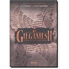 Gilgamesh O Primeiro Herói Mitológico