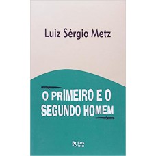 O Primeiro E O Segundo Homem