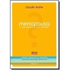 Menopausa - O Que Esperar E Como Resolver