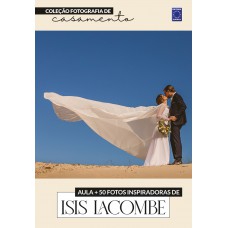 Fotografia de Casamento - 50 Fotos Inspiradoras de Isis Lacombe