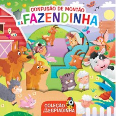 Coleção Dê Uma Espiadinha - Confusão de Montão na Fazendinha