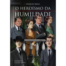 O heroísmo da humildade O heroísmo da humildade