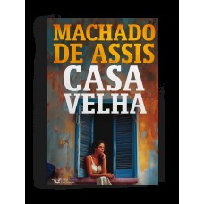 Casa velha – Edição com ilustrações