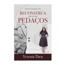 Reconstrua com os seus pedaços: quando a vida golpeia você.