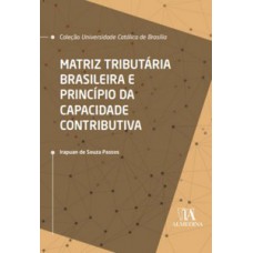 Matriz tributária brasileira e princípio da capacidade contributiva