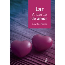 Lar, alicerce de amor