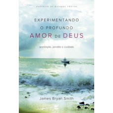 Experimetando o profundo amor de Deus