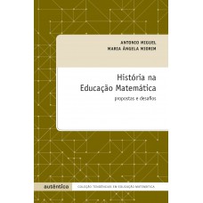 História na educação matemática - Propostas e desafios