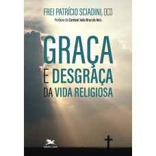 Graça e desgraça da vida religiosa