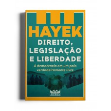 Direito, legislação e liberdade - A democracia em um país verdadeiramente livre