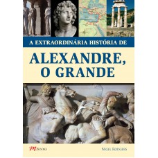 A extraordinária história de Alexandre, o grande