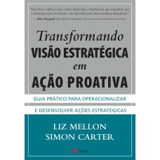 Transformando visão estratégica em ação proativa