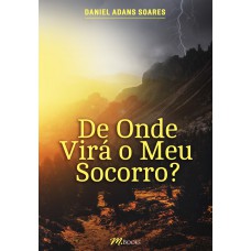 De onde virá o meu socorro?