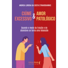 Ciúme excessivo & Amor patológico