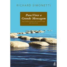 Para viver a grande mensagem Para viver a grande mensagem