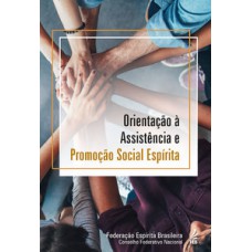 Orientação à assistência e promoção social espírita