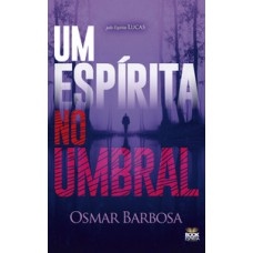 Um Espírita no Umbral Um Espírita no Umbral