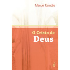 O Cristo de Deus O Cristo de Deus