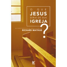 O que Jesus diria de sua igreja?