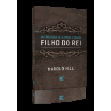 Aprenda a viver como filho do rei