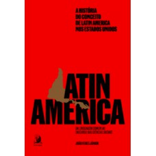 A história do conceito de Latin America nos Estados Unidos: da linguagem comum ao discurso das ciências sociais
