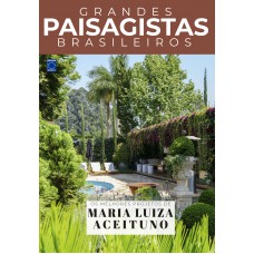 Coleção Grandes Paisagistas Brasileiros - Os Melhores Projetos de Maria Luiza Aceituno