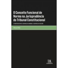 O conceito funcional de norma na jurisprudência do tribunal constitucional