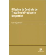 O regime do contrato de trabalho do praticante desportivo