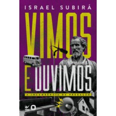 Vimos e ouvimos