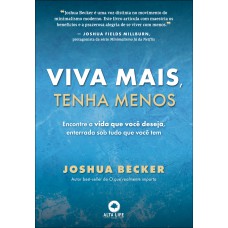 Viva mais, tenha menos