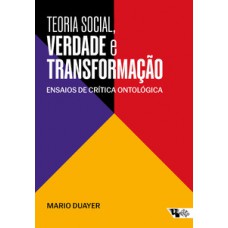 Teoria social, verdade e transformação